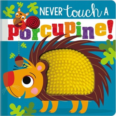 Cover of Never Touch a Porcupine!