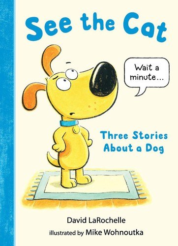Cover of See the Cat: Three Stories About a Dog